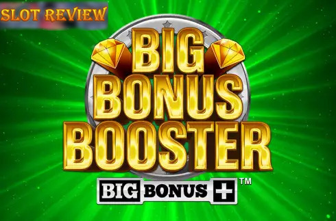 Big Bonus Booster